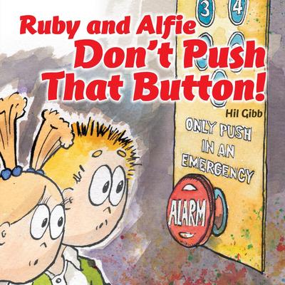 Ruby and Alfie Don’t Push that Button