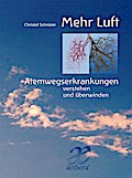 Mehr Luft: Asthma bronchiale, Allergie, COPD und Rhino-Sinusitis (Aethera)