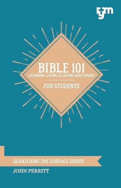 Bible 101: Learning, Living, & Loving God’s Word Volume 1