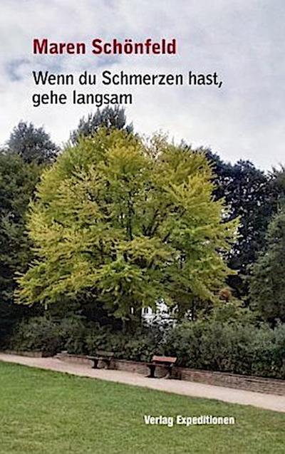 Wenn du Schmerzen hast, gehe langsam