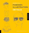 Essential Fashion Illustration: Details