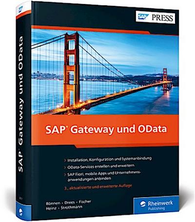 SAP Gateway und OData: Schnittstellenentwicklung für SAP Fiori, SAPUI5, HTML5, Windows u.v.m.