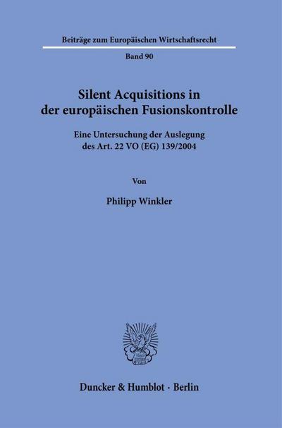 Silent Acquisitions in der europäischen Fusionskontrolle