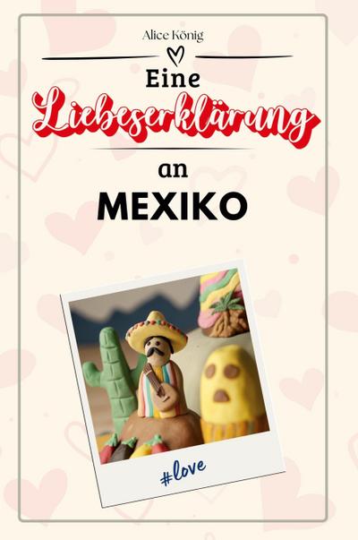 Eine Liebeserklärung an Mexiko