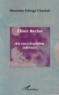 Elisee reclus: une encyclopedie infernal