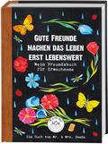 Gute Freunde machen das Leben erst lebenswert: Mein Freundebuch für Erwachsene von Mr. & Mrs. Panda
