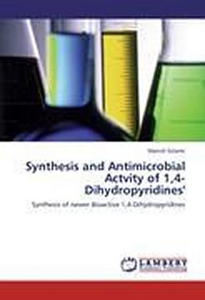Synthesis and Antimicrobial Actvity of 1,4-Dihydropyridines’