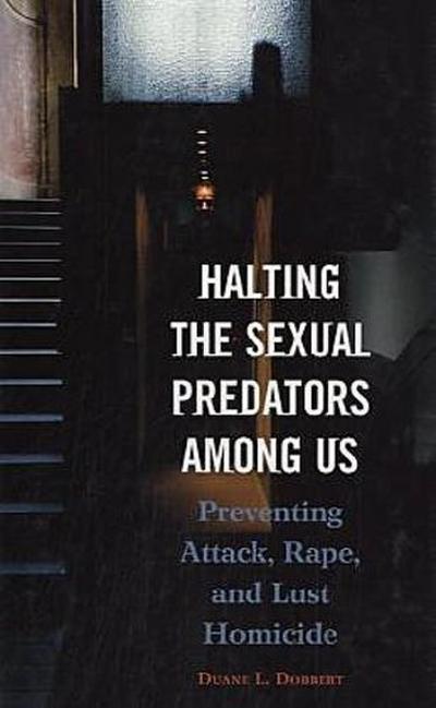 Halting the Sexual Predators Among Us