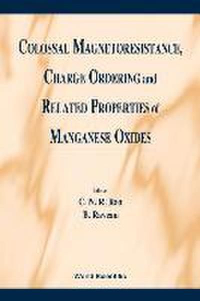 Colossal Magnetoresistance, Charge Ordering and Related Properties of Manganese Oxides