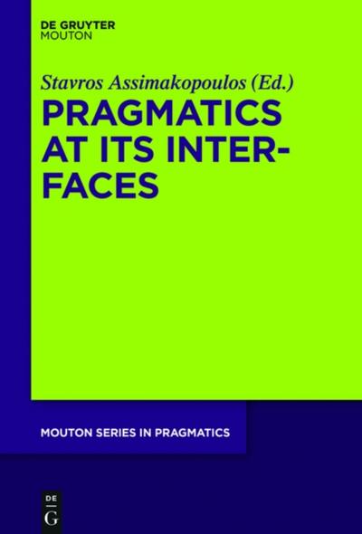 Pragmatics at its Interfaces