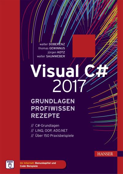 Visual C# 2017 – Grundlagen, Profiwissen und Rezepte