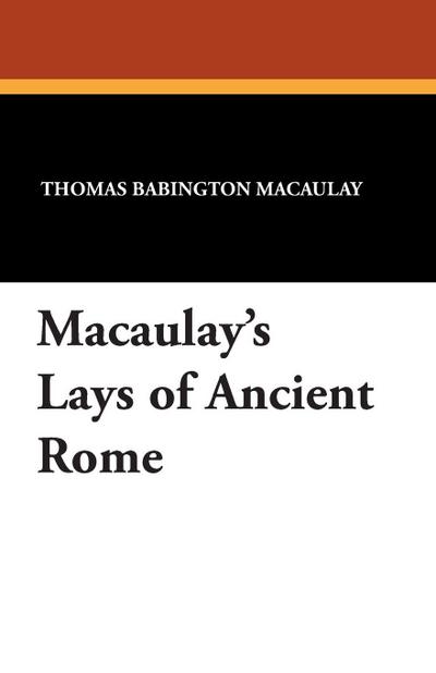 Macaulay’s Lays of Ancient Rome