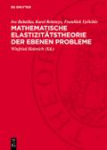 Mathematische Elastizitätstheorie der ebenen Probleme