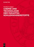 Chemie und Technologie der Paraffin-Kohlenwasserstoffe