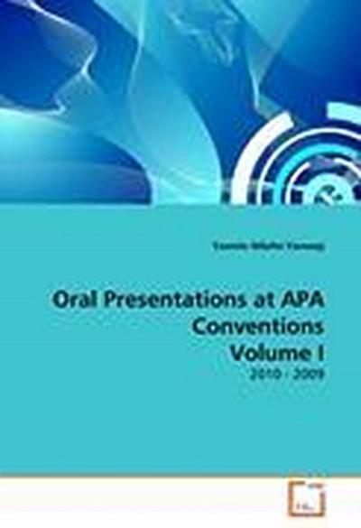Oral Presentations at APA Conventions Volume I