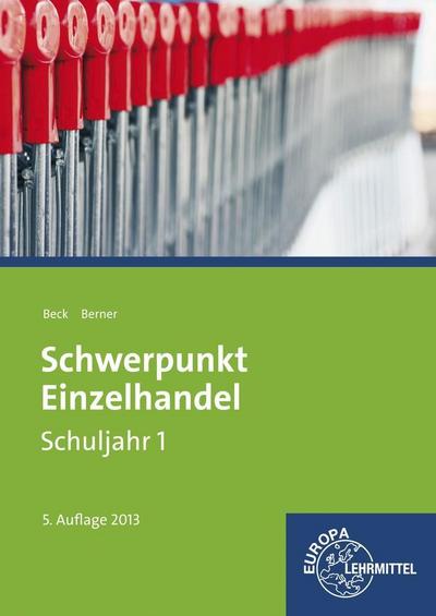 Schwerpunkt Einzelhandel Schuljahr 1 - Lernfelder 1-5, 11, 15: Lehrbuch