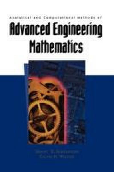 Analytical and Computational Methods of Advanced Engineering Mathematics