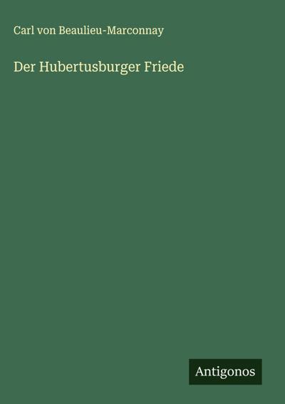 Der Hubertusburger Friede