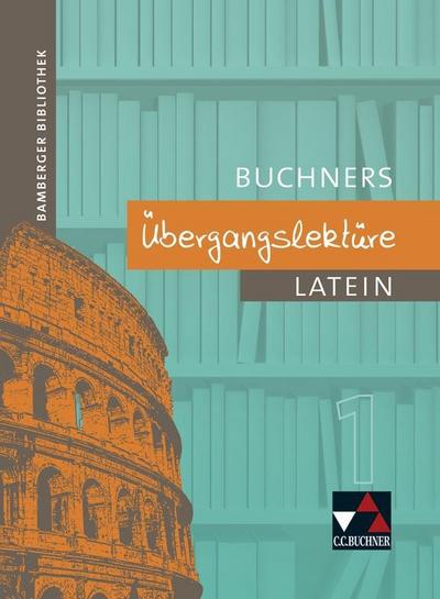 Buchners Übergangslektüre Latein Bamberger Bibliothek / Bamberger Bibliothek Übergangslektüre 1