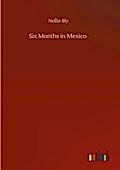 Six Months in Mexico