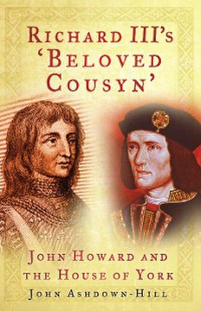 Richard III’s ’Beloved Cousyn’
