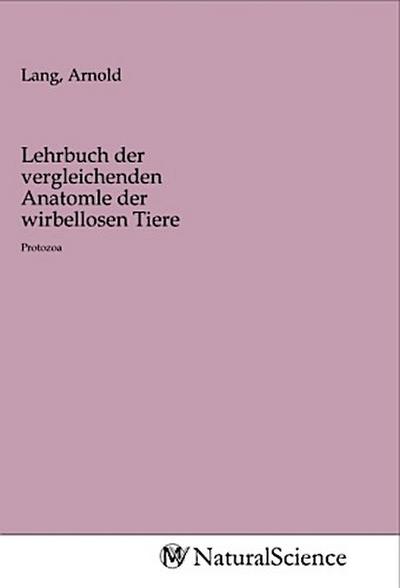 Lehrbuch der vergleichenden Anatomle der wirbellosen Tiere