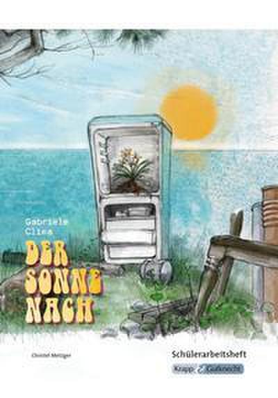 Der Sonne nach - Gabriele Clima - Schülerheft - BaWü Realschule