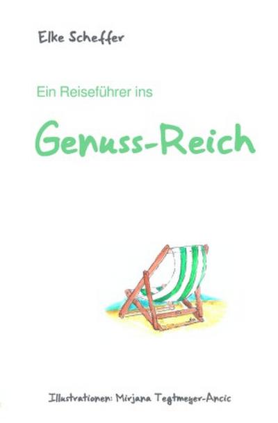 Ein Reiseführer ins Genuss-Reich