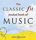 The Classic FM Pocket Book of Music