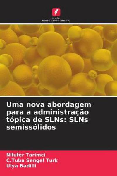 Uma nova abordagem para a administração tópica de SLNs: SLNs semissólidos