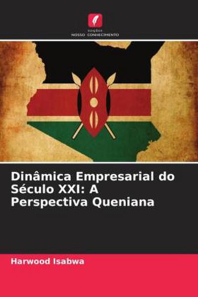 Dinâmica Empresarial do Século XXI: A Perspectiva Queniana