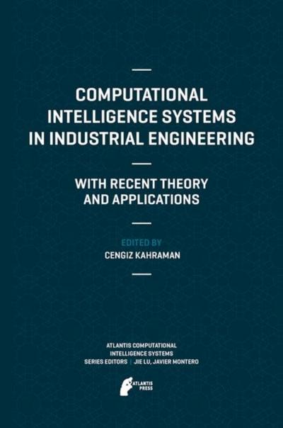 Computational Intelligence Systems in Industrial Engineering