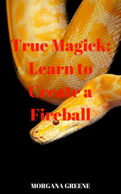 True Magick: Learn to Create a Fireball