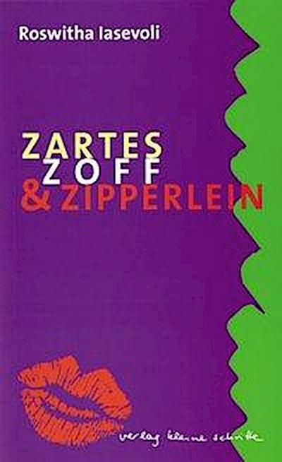 Iasevoli, R: Zartes, Zoff & Zipperlein