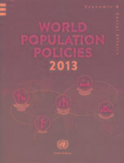 World Population Policies: 2013: Population Studies, No.341