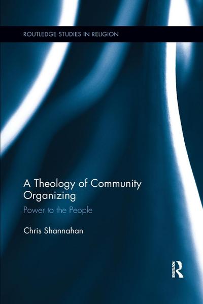 A Theology of Community Organizing