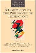 A Companion to the Philosophy of Technology