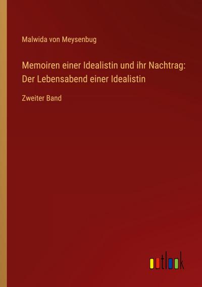 Memoiren einer Idealistin und ihr Nachtrag: Der Lebensabend einer Idealistin