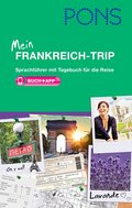 PONS Mein Frankreich-Trip: Sprachführer mit Tagebuch für die Reise Französisch
