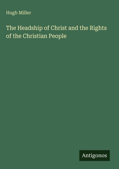 The Headship of Christ and the Rights of the Christian People