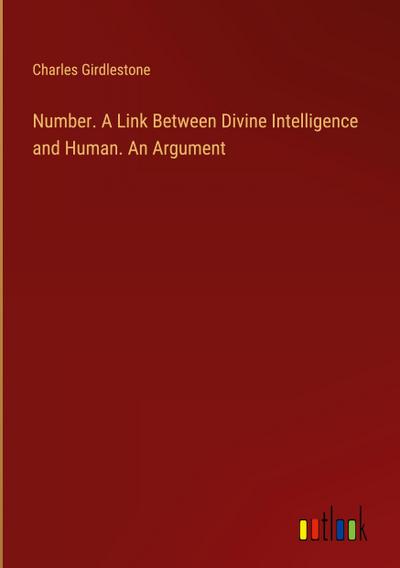 Number. A Link Between Divine Intelligence and Human. An Argument
