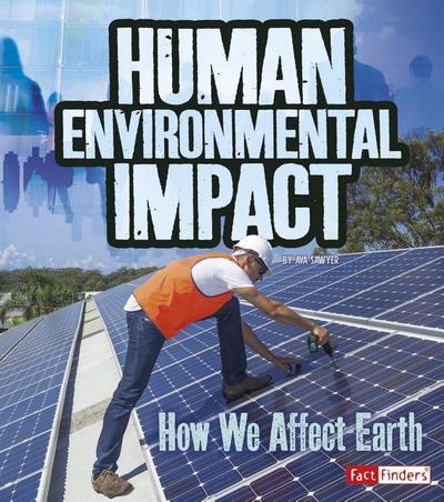 Human Environmental Impact: How We Affect Earth