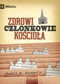 What Is a Healthy Church Member? / Zdrowi cz¿onkowie ko¿cio¿a?