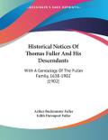 Historical Notices Of Thomas Fuller And His Descendants