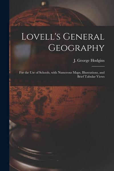 Lovell’s General Geography [microform]: for the Use of Schools, With Numerous Maps, Illustrations, and Brief Tabular Views