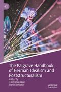 The Palgrave Handbook of German Idealism and Poststructuralism