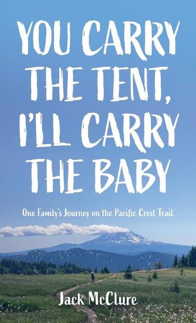 You Carry the Tent, I’ll Carry the Baby