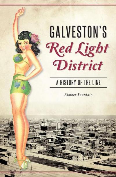Galveston’s Red Light District: A History of the Line