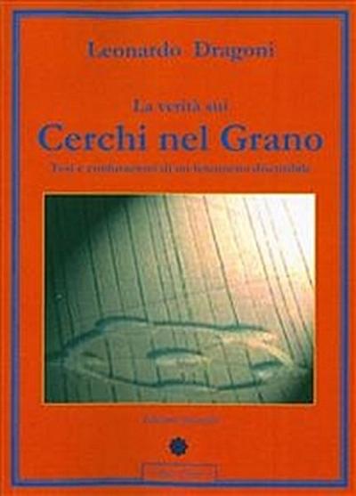 La verità sui Cerchi nel Grano - Tesi e confutazioni di un fenomeno discutibile