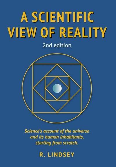 A Scientific View of Reality 2nd edition